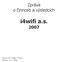 Úvod...3 1. i4wifi a.s. struktura společnosti...3 1.1. Struktura společnosti...3 Předmět činnosti...5 2. Dodavatelé...8 2.1. Tuzemští dodavatelé...