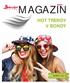 MAGAZIN HOT TRENDY V BONDY PLATNOST 1. 3. 30. 4. 2015 28. 3. VESELÉ VELIKONOCE 25. 4. PÁLENÍ AROD JNIC