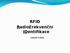 RFID RadioFrekvenční IDentifikace. Vladislav Zvelebil