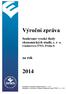 Výroční zpráva. za rok. Soukromé vysoké školy ekonomických studií, s. r. o. Lindnerova 575/1, Praha 8