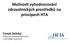 Možnos& vyhodnocování zdravotnických prostředků na principech HTA. Tomáš Doležal Ins$tut pro zdravotní ekonomiku a technology assessment