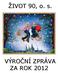 1. ÚVODNÍ SLOVO 2 2. OBČANSKÉ SDRUŽENÍ ŽIVOT 90 3 3. POBOČKY O. S. ŽIVOT 90 5 4. ORGANIZAČNÍ STRUKTURA O. S. ŽIVOT 90 7