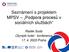 Seznámení s projektem MPSV Podpora procesů v sociálních službách. Radek Suda Olympik hotel - konference 17. 4. 2003 Praha