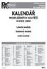 KALENDÁŘ MODELÁŘSKÝCH SOUTĚŽÍ V ROCE 2009. Letecké modely. Raketové modely. Lodní modely. Zvláštní příloha časopisu RC revue 2/2009 LETECKÉ MODELY