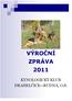 VÝROČNÍ ZPRÁVA 2011 KYNOLOGICKÝ KLUB DRAHELČICE RUDNÁ, O.S.