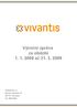 VIVANTIS a.s. Školní náměstí 14 537 01 Chrudim IČ: 25977687. Výroční zpráva za období 1. 1. 2008 až 31. 3. 2009