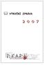 2. PŘEHLED ČINNOSTI SDRUŢENÍ V ROCE 2007 2.1. CO PŘEDCHÁZELO OBČANSKÉMU SDRUŢENÍ PIK-ART? 2.2. ČINNOST ZA ROK 2007 2.3.