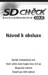 BLOOD GLUCOSE MONITORING SYSTEM. Návod k obsluze. Rychlý 5sekundový test Stačí velmi malá kapka krve 0,9 µl Bezpečné měření Paměť pro 400 měření