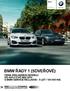 BMW ŘADY 1 (5DVEŘOVÉ) CENA ZÁKLADNÍHO MODELU OD 494 215 KČ BEZ DPH S BMW SERVICE INCLUSIVE 5 LET / 100 000 KM. BMW řady 1 (5dveřové)