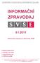 SOUKROMÁ VYSOKÁ ŠKOLA EKONOMICKÁ ZNOJMO INFORMAČNÍ ZPRAVODAJ II / 2011. elektronický časopis pro absolventy SVŠE