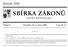 SBÍRKA ZÁKONŮ. Ročník 2009 ČESKÁ REPUBLIKA. Částka 9 Rozeslána dne 2. února 2009 Cena Kč 17, O B S A H :