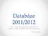 Databáze 2011/2012 SQL DDL (CREATE/ALTER/DROP TABLE), DML (INSERT/UPDATE/DELETE) RNDr.David Hoksza, Ph.D. http://siret.cz/hoksza