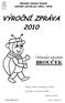Občanské sdružení Brouček mateřské centrum pro rodiče s dětmi VÝROČNÍ ZPRÁVA 2010. Máme-li děti vychovávat, je třeba, abychom se také stali dětmi.