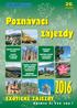 Poznávací zájezdy EXOTICKÉ ZÁJEZDY 26. Splňte si své sny! sezóna KRÁTKÉ POZNÁVACÍ ZÁJEZDY POZNÁVACÍ OKRUHY POBYTOVÉ ZÁJEZDY S POZNÁVACÍM PROGRAMEM