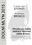 52. středisko Junáka STOPAŘI. 120. oddíl skautů BRONCO. [ Příručka pro rodiče zdatných táborníků oddílu Bronco ] [ DOLNÍ MLÝN 2015 ]