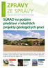 Zprávy ze správy. Zpravodaj Správy úložišť radioaktivních odpadů. SÚRAO na podzim představí v lokalitách projekty geologických prací