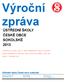 Výroční zpráva ÚSTŘEDNÍ ŠKOLY ČESKÉ OBCE SOKOLSKÉ 2013