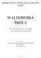 WALDORFSKÁ ŠKOLA. Základní škola a Střední škola waldorfská, Semily ŠKOLNÍ VZDĚLÁVACÍ PROGRAM PRO ZÁKLADNÍ VZDĚLÁVÁNÍ