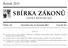 SBÍRKA ZÁKONŮ. Ročník 2013 ČESKÁ REPUBLIKA. Částka 142 Rozeslána dne 18. listopadu 2013 Cena Kč 36, O B S A H :