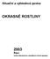 Situační a výhledová zpráva OKRASNÉ ROSTLINY. 2003 Říjen. Vydává Ministerstvo zemědělství České republiky