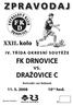 Z P R AV O D A J FK DRNOVICE F K D. II. kolo. vs. DRAŽOVICE C. 10 15 hod. 11. 5. 2008 D R N O V I C E. Rozhodčí: Jan Adámek.