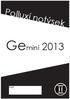 Polluxí notýsek. Gemini 2013. Patří: