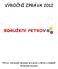 VÝROČNÍ ZPRÁVA 2012. Petrov, občanské sdružení pro práci s dětmi a mládeží brněnské diecéze