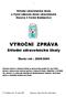 Střední zdravotnická škola a Vyšší odborná škola zdravotnická Husova 3 České Budějovice VÝROČNÍ ZPRÁVA. Střední zdravotnické školy