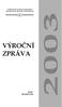 VZDĚLÁVACÍ NADACE JANA HUSA JAN HUS EDUCATIONAL FOUNDATION VÝROČNÍ ZPRÁVA BRNO BŘEZEN 2004. M je pryc, ne