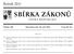 SBÍRKA ZÁKONŮ. Ročník 2011 ČESKÁ REPUBLIKA. Částka 100 Rozeslána dne 26. září 2011 Cena Kč 33, O B S A H :