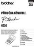 PŘÍRUČKA UŽIVATELE ČEŠTINA ÚVOD ZAČÍNÁME ÚPRAVA ŠTÍTKU TISK ŠTÍTKŮ ODSTRAŇOVÁNÍ PROBLÉMŮ DODATEK REJSTŘÍK. PŘÍRUČKA UŽIVATELE přístroje P-touch H300