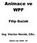 Animace ve WPF. Filip Gažák. Ing. Václav Novák, CSc. Školní rok: 2008-09