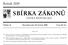 SBÍRKA ZÁKONŮ. Ročník 2009 ČESKÁ REPUBLIKA. Částka 45 Rozeslána dne 29. května 2009 Cena Kč 24, O B S A H :