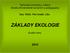 Technická univerzita v Liberci fakulta přírodovědně-humanitní a pedagogická. Doc. RNDr. Petr Anděl, CSc. ZÁKLADY EKOLOGIE.