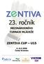 23. ročník ZENTIVA CUP U15 MEZINÁRODNÍHO TURNAJE MLÁDEŽE. 6.-8.6.2008 Český Krumlov