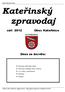 Dnes se dozvíte: Informace Obecního úřadu Informace Základní školy Trnávka Co se děje v Kateřinicích Reklama Kopaná