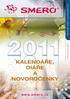 ... co Vám na očích vidíme KALENDÁŘE, DIÁŘE A NOVOROČENKY 2011 KALENDÁŘE, DIÁŘE A NOVOROČENKY. www.smer o.cz