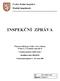 INSPEKČNÍ ZPRÁVA. Pomocná škola pro žáky s více vadami, Praha 3, U Zásobní zahrady 8. U Zásobní zahrady 8, 130 00 Praha 3