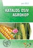 jaro 2012 KATALOG OSIV AGROKOP PŘINÁŠÍME NOVINKY hybridů kukuřic