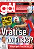 Vrátí se. do Ruska? Luboš Kozel MAREK SUCHÝ. Přetrhl proti Plzni černou nit! DAVID PAVELKA. Superpohár se Slováky?