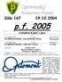 Zpravodaj. číslo 167 19.12.2004. p.f. 2005 HANSPAULSKÁ LIGA. 15. listopad 2004 10. kolo ZÁKOSTELNÍ PALMEIRAS PROSEK : ESTUDIANTES PRAHA 6:0 kontumace