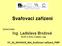 Svařovací zařízení. Ing. Ladislava Brožová SOŠ a SOU Česká Lípa. Zpracovala: VY_32_INOVACE_644_Svařovací zařízení_pwp