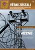 číslo 4 2009 V čísle dále naleznete... Každý máme svého vězně? Skandál, který musel být utajen www.politicti-vezni.cz