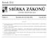 SBÍRKA ZÁKONŮ. Ročník 2012 ČESKÁ REPUBLIKA. Částka 11 Rozeslána dne 26. ledna 2012 Cena Kč 40, O B S A H :