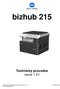 bizhub 215 Technický průvodce verze 1.01 Konica Minolta Business Solutions Czech, s.r.o. březen, 2012 Technická podpora