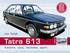Tatra 613 historie, vývoj, technika, sport