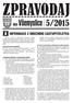 ZPRAVODAJ. obcevšemyslice 5/2015 INFORMACE Z OBECNÍHO ZASTUPITELSTVA. ROZPOČTOVÁ OPATŘENÍ n ZOV vzalo na vědomí rozpočtové opatření č.