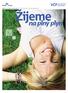 Magazín pro uživatele zemního plynu ročník 4. léto 2007 www.zijemenaplnyplyn.cz