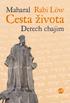 Maharal Rabi Löw. Cesta života. Derech chajim