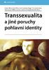 TRANSSEXUALITA A JINÉ PORUCHY POHLAVNÍ IDENTITY